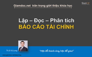 www.giamdoc.net/elearning
Giamdoc.net trân trọng giới thiệu khóa học
“Học đểthành công, học đểgiàu!”Th.S Vũ Long
 