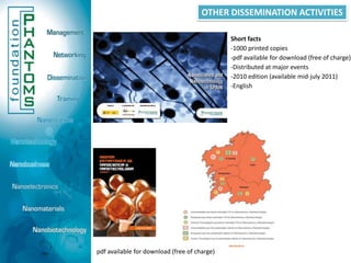 ICEX Nanotechnology Plan Over 8000 persons from 50 countries attended Rusnanotech 2010 and more than 350 Russian and foreign companies presented their innovations. 