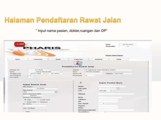 “ Input nama pasien, dokter,ruangan dan DP”
 