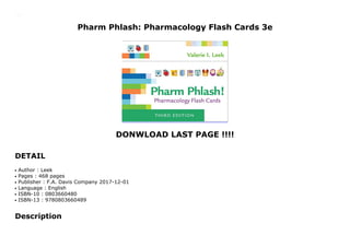 Pharm Phlash: Pharmacology Flash Cards 3e
DONWLOAD LAST PAGE !!!!
DETAIL
Pharm Phlash: Pharmacology Flash Cards 3e
Author : Leekq
Pages : 468 pagesq
Publisher : F.A. Davis Company 2017-12-01q
Language : Englishq
ISBN-10 : 0803660480q
ISBN-13 : 9780803660489q
Description
 