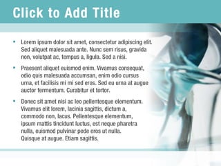 Click to Add Title Lorem ipsum dolor sit amet, consectetur adipiscing elit.  Sed aliquet malesuada ante. Nunc sem risus, gravida  non, volutpat ac, tempus a, ligula. Sed a nisi.  Praesent aliquet euismod enim. Vivamus consequat,  odio quis malesuada accumsan, enim odio cursus  urna, et facilisis mi mi sed eros. Sed eu urna at augue  auctor fermentum. Curabitur et tortor.  Donec sit amet nisi ac leo pellentesque elementum.  Vivamus elit lorem, lacinia sagittis, dictum a,  commodo non, lacus. Pellentesque elementum,  ipsum mattis tincidunt luctus, est neque pharetra  nulla, euismod pulvinar pede eros ut nulla.  Quisque at augue. Etiam sagittis. 