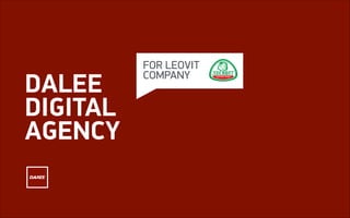 DALEE
DIGITAL
AGENCY
FOR LEOVIT
COMPANY
 