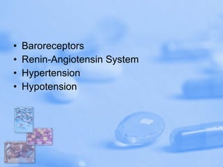 Baroreceptors Renin-Angiotensin System Hypertension Hypotension 