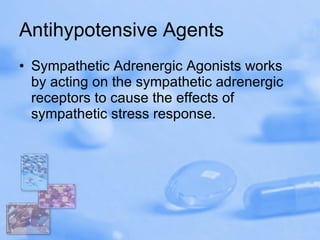 Antihypotensive Agents Sympathetic Adrenergic Agonists works by acting on the sympathetic adrenergic receptors to cause the effects of sympathetic stress response. 