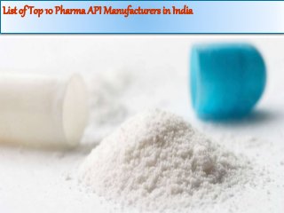 List of Top 10 Pharma API Manufacturers in India
 