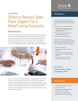 Case Study:                                                                                   The Situation
When to Remove Sales
Force Support For a
                                                                                              A major drug on the market for more than a
                                                                                              decade was facing patent expiration within 18
                                                                                              months. Key considerations for the brand team


Brand Losing Exclusivity
                                                                                              were:
                                                                                              •	 Preferred drug in its class for treatment
                                                                                              •	 Ranked high among specialty and primary
                                                                                                 care audiences for effectiveness and
Business Issue                                                                                   tolerable side effects
                                                                                              •	 No new drugs within the same class in
When facing patent expiration, there are a number of tactics a pharmaceutical company            development by the company
employs to ensure that the life of that branded drug is prolonged just enough to meet         •	 $2 billion forecasted in annual sales
forecasted demand. It is critical that resources are allocated appropriately so that last
stage promotional strategies continue to influence without unnecessary expenditure.           Deciding when to end or reduce sales force
                                                                                              support was critical to the company’s financials.
Finding the right balance of tactics that help to mitigate the effect of predicted sales      Factors affecting the brand team’s analysis and
loss is key. Often, approaches to finding this balance require years of advanced planning,    final recommendation included the following:


                                                                                              •	 Effect on rep employment
                                                                                              •	 Significant loss in employee training
                                                                                                 investment
                                                                                              •	 Potential impact on customer satisfaction
                                                                                                 from loss of support and product samples
                                                                                                 availability
                                                                                              •	 Prospect of higher revenue loss from
                                                                                                 prematurely ending sales coverage




                                                                                              Decision Point:
                                                                                              When should sales reps stop
                                                                                              promoting this product?



such as line extension strategies; other approaches can be developed and executed within
the year prior, such as strategic pricing initiatives. The ideal mix of sun setting tactics   Key Outcomes
is almost always influenced by the unique dynamics of a market for that particular drug.
However, these complex regional attributes, such as level of customer adoption and loyalty,
the number of generics entering the space, or even the ease or complexity of delivery         •	 Significant cost savings of $157 million
methods, can limit the ability to uncover both tactical and strategic performance insights    •	 $2 billion forecast met
for effective decision-making.                                                                •	 Predicted sales loss between $4 million
                                                                                                 and $8 million was not realized
                                                                                              •	 Definitive actionable insights robust
                                                                                                 enough to satisfy scrutiny or challenge
 