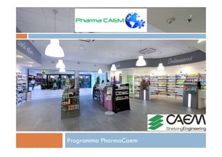 1

Programma PharmaCaem

 