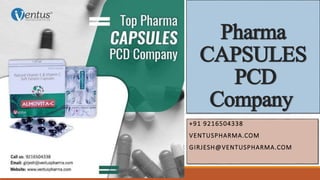 Pharma
CAPSULES
PCD
Company
+91 9216504338
VENTUSPHARMA.COM
GIRJESH@VENTUSPHARMA.COM
 