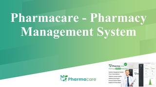 Pharmacare - Pharmacy
Management System
 