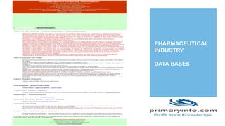 PHARMACEUTICAL
INDUSTRY
DATA BASES
 