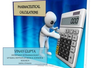 VINAY GUPTA
DEPARTMENT OF PHARMACOLOGY
UP RURAL INSTITUTE OF MEDICAL SCIENCES &
RESEARCH
SAIFAI, ETAWAH vinay gupta, Dept of Pharmacology,
UPRIMS&R, Saifai, Etawah
1
 