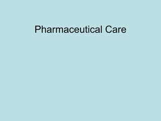 Pharmaceutical Care
 