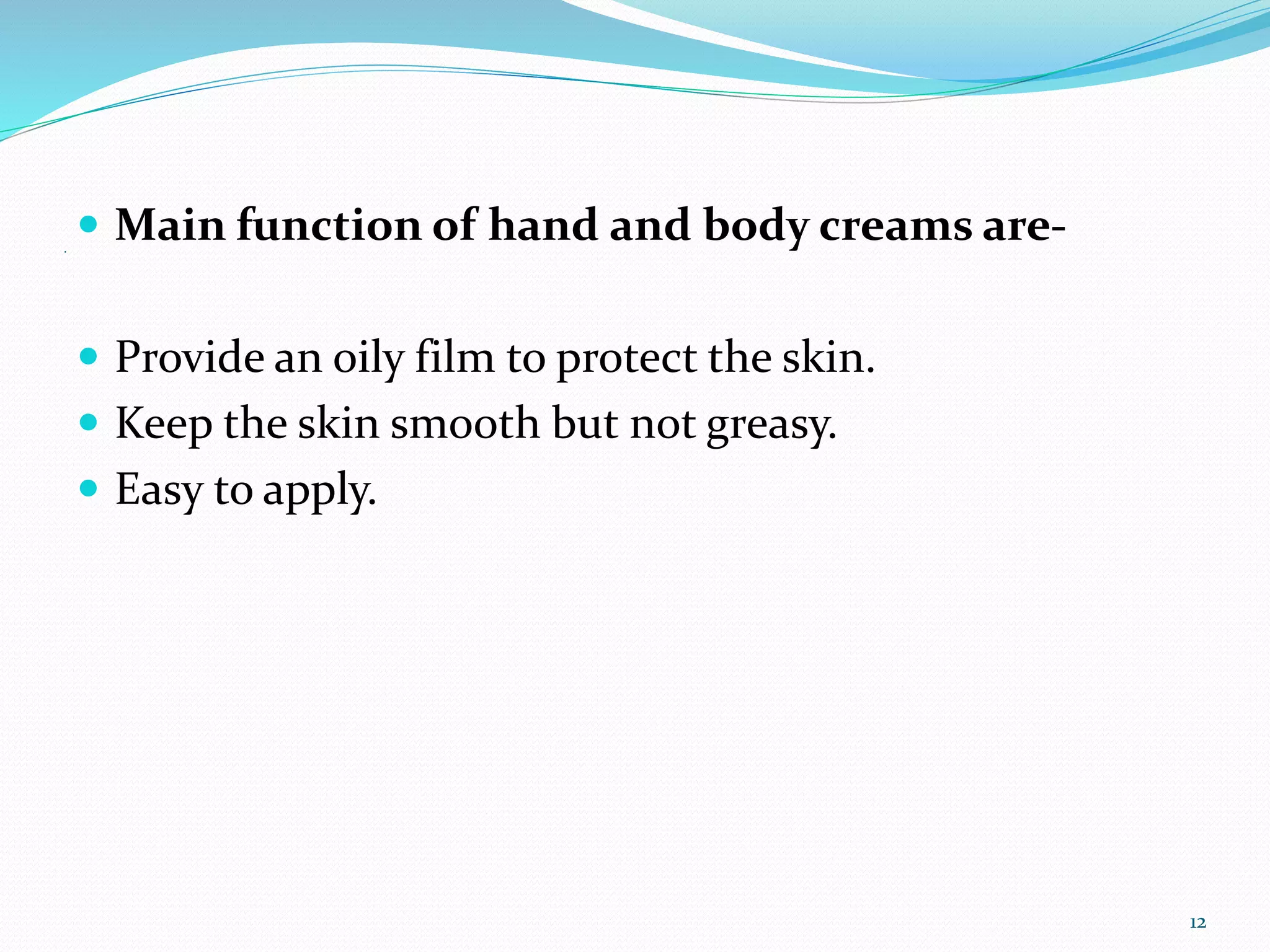 Pharmaceutical creams.....