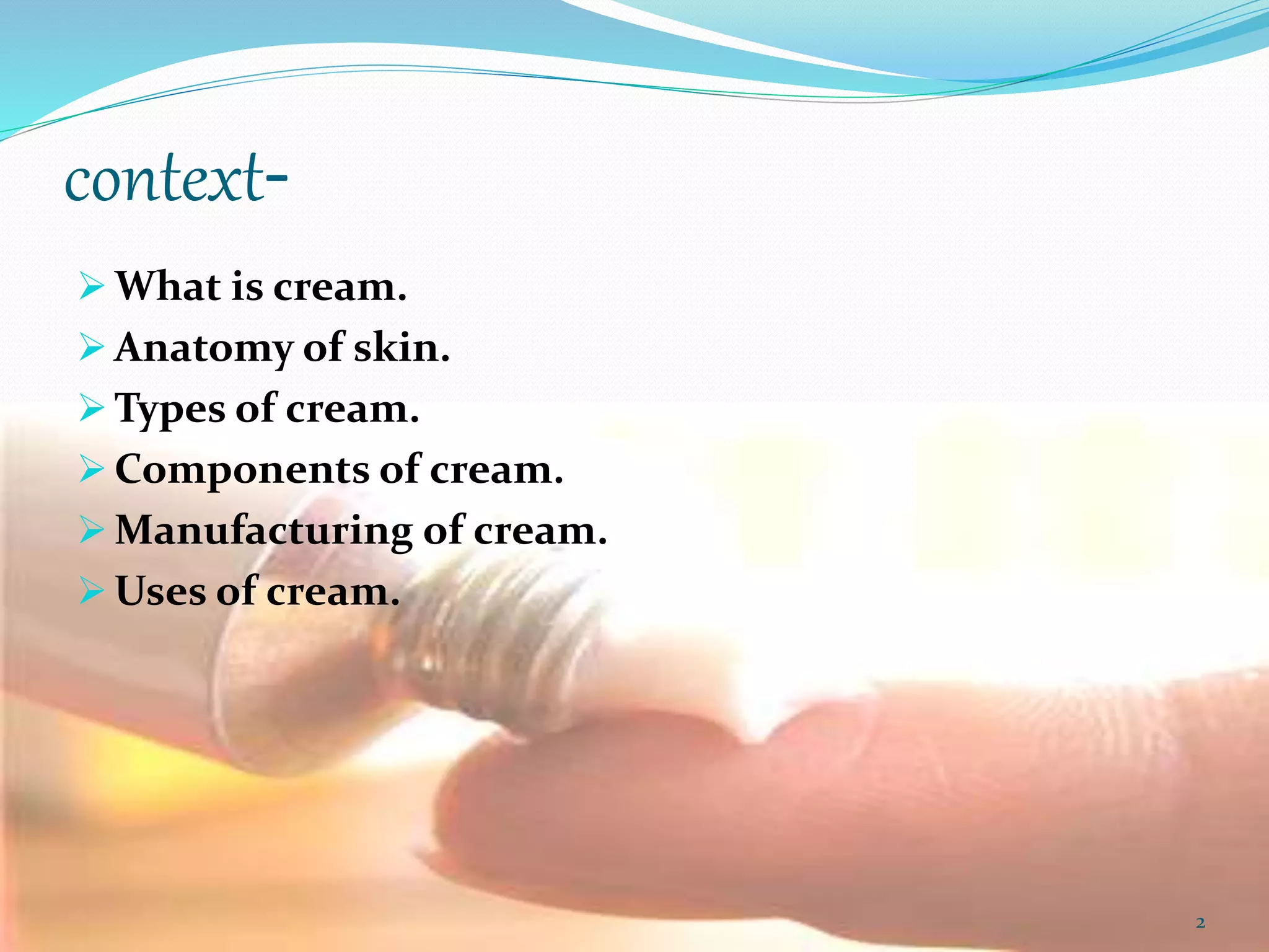 Pharmaceutical creams.....