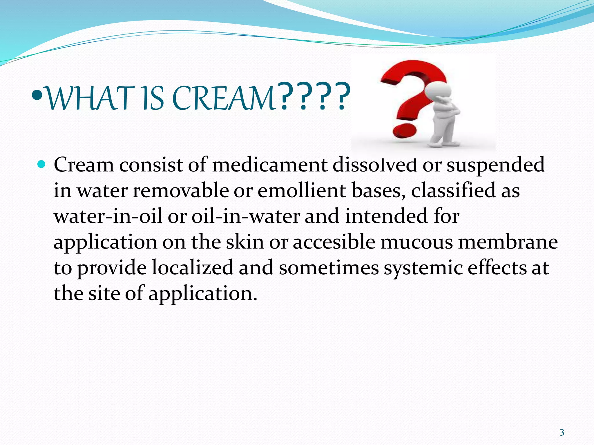 Pharmaceutical creams.....