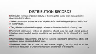 DISTRIBUTION RECORDS
39
Distribution forms an important activity of the integrated supply chain management of
pharmaceuti...