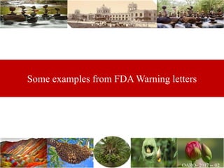Some examples from FDA Warning letters
 