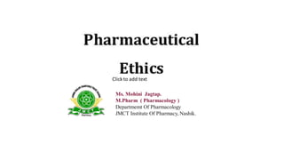 Click to add text
Ms. Mohini Jagtap.
M.Pharm ( Pharmacology )
Departmemt Of Pharmacology
JMCT Institute Of Pharmacy, Nashik.
 