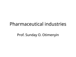 Pharmaceutical Industries Prof Sunday[1].pptx
