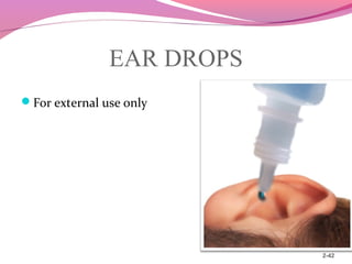 EAR DROPS
For external use only
2-42
 