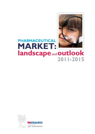 Pharmaceutical market: landscape and outlook 2011-2015