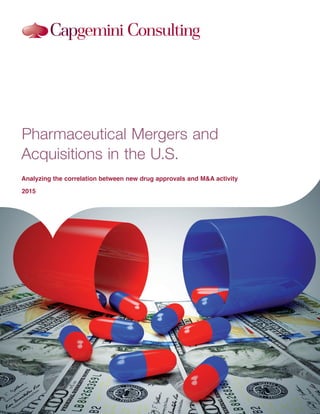 the way we do itHeader-solution
Pharmaceutical Mergers and
Acquisitions in the U.S.
Analyzing the correlation between new drug approvals and M&A activity
2015
 