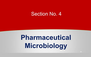 Pharmaceutical
Microbiology
34
Section No. 4
 