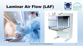 Laminar Air Flow (LAF)
Mohamed Aboelgheit mhmd.aboelgheit@gmail.com 21
 