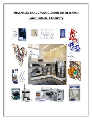 PHARMACEUTICAL ORGANIC CHEMISTRY RESEARCH

         Combinatorial Chemistry
 