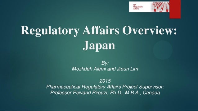 Pharmaceutical Global Regulatory Affairs: Japan - by Jieun ...