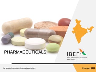 For updated information, please visit www.ibef.org February 2018
PHARMACEUTICALS
 