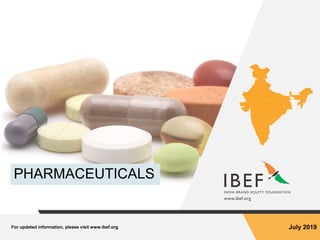 For updated information, please visit www.ibef.org July 2019
PHARMACEUTICALS
 