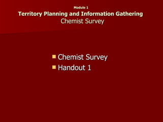Module 1  Territory Planning and Information Gathering    Chemist Survey Chemist Survey Handout 1 