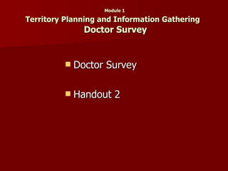 Module 1 Territory Planning and Information Gathering     Doctor Survey Doctor Survey Handout 2 