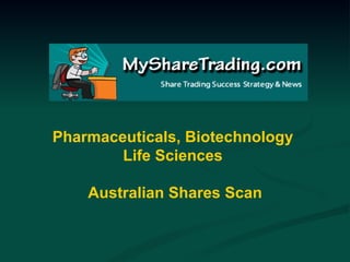 Pharmaceuticals, Biotechnology  Life Sciences  Australian Shares Scan 