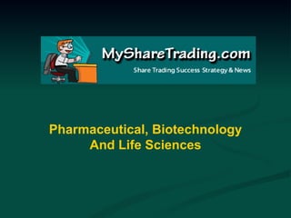 Pharmaceutical, Biotechnology And Life Sciences 