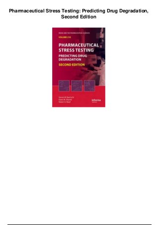 Pharmaceutical Stress Testing: Predicting Drug Degradation,
Second Edition
 