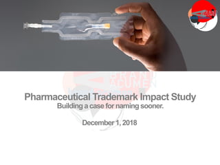 Pharmaceutical Trademark Impact Study
Building a case for naming sooner.
December 1, 2018
Brand Acumen. “The Global Leader in Pharmaceutical Name Development and Submissions”
 
