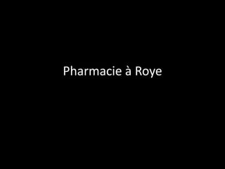 Pharmacie à Roye 
