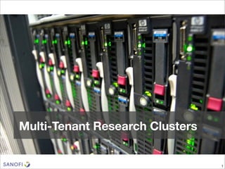 Multi-Tenant Research Clusters

                                 v 2.0

                                         1
 