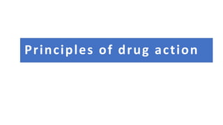Principles of drug action
 