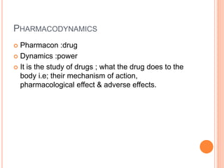 Pharmacodynamics.pharmacology slideshare.pptx