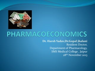 Dr. Harsh Yadav,Dr.Gopal jhalani
Resident Doctor,
Department of Pharmacology,
SMS Medical College , Jaipur
28th November 2013
 