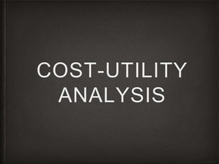 COST-UTILITY 
ANALYSIS 
 