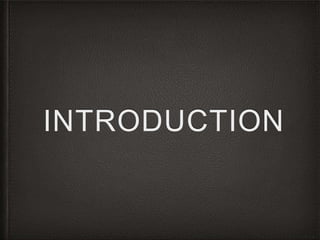 INTRODUCTION 
 