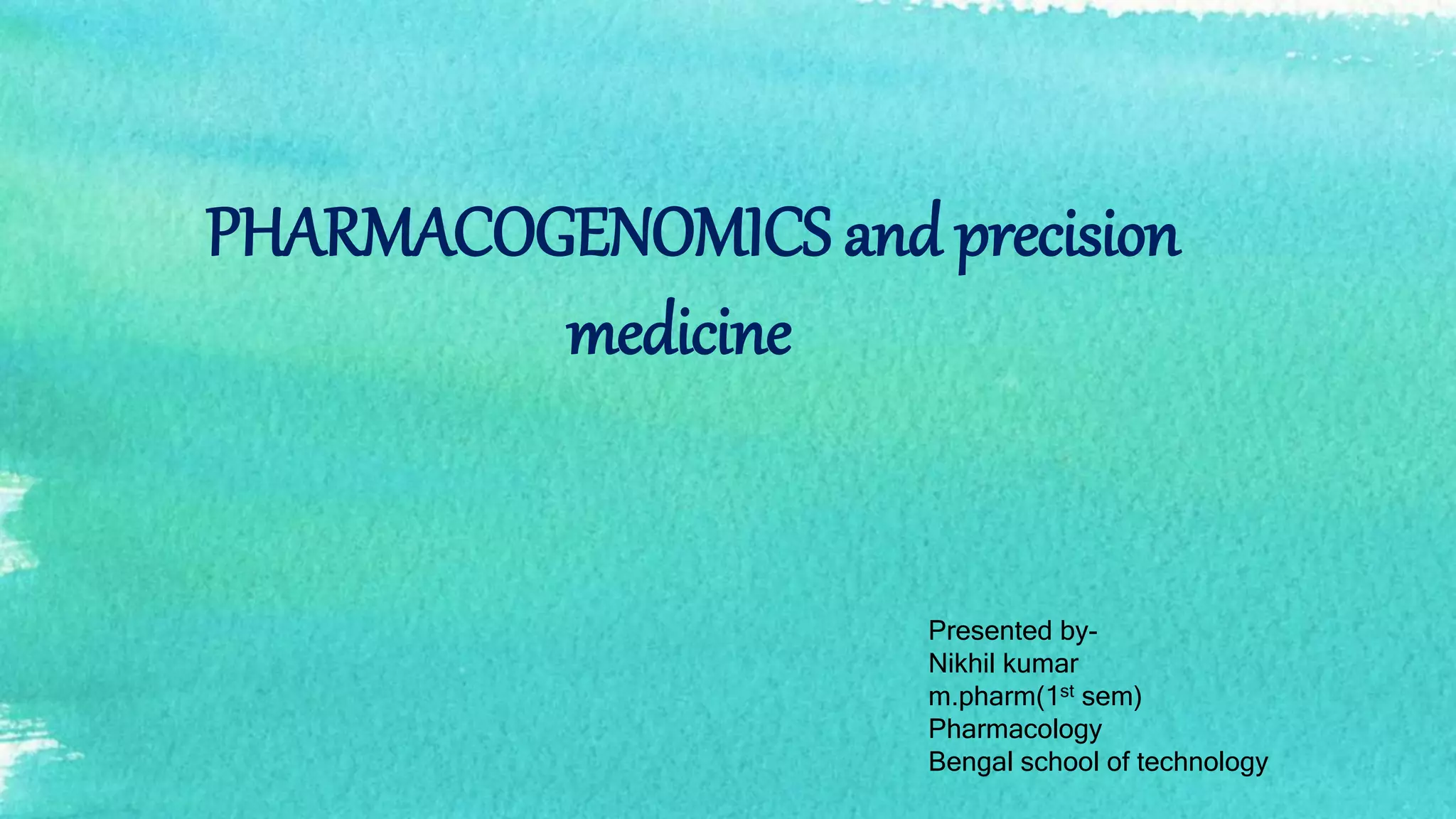 PHARMACOGENOMICS AND PRECISION MEDICINE | PPTX
