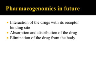 Interaction of the drugs with its receptor
binding site
 Absorption and distribution of the drug
 Elimination of the drug from the body
 