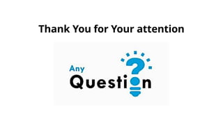 Thank You for Your attention
 