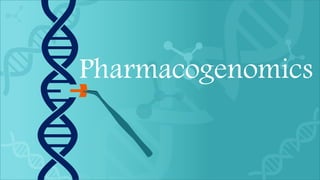 Pharmacogenomics
 