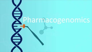 Pharmacogenomics
 